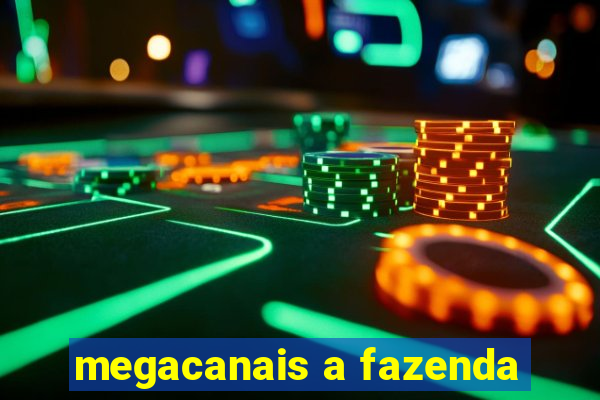 megacanais a fazenda